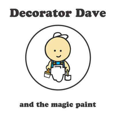 Book cover for Decorator Dave and the Magic Paint