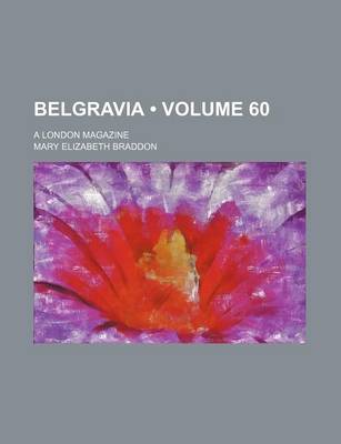 Book cover for Belgravia (Volume 60); A London Magazine