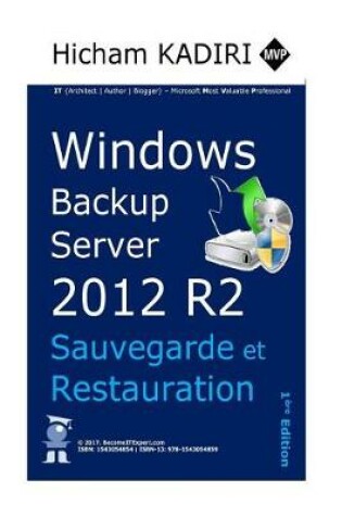 Cover of Windows Backup Server 2012 R2 - Deploiement, Gestion et Automatisation en Entreprise