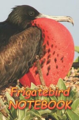 Cover of Frigatebird NOTEBOOK