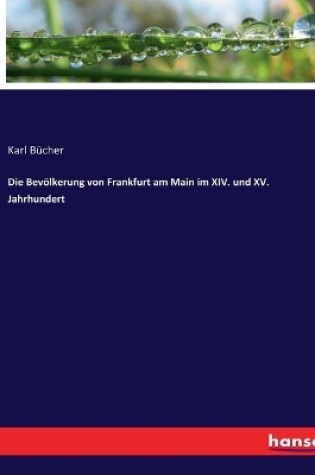 Cover of Die Bevölkerung von Frankfurt am Main im XIV. und XV. Jahrhundert