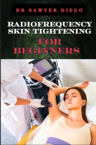 Cover of Radiofrequency Skin Tightening for Beginners