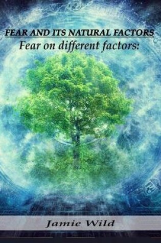 Cover of Fear and Its Natural Factors