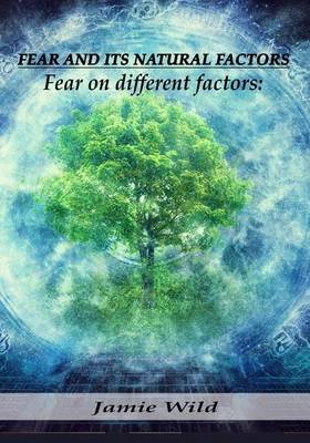 Book cover for Fear and Its Natural Factors