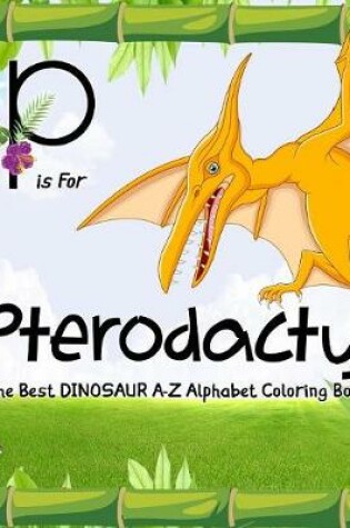 Cover of P Is for Pterodactyl