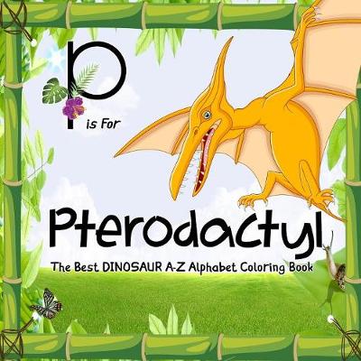 Book cover for P Is for Pterodactyl