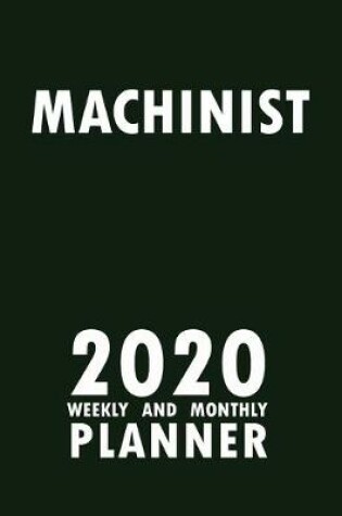 Cover of Machinist 2020 Weekly and Monthly Planner