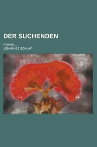 Cover of Der Suchenden; Roman ...