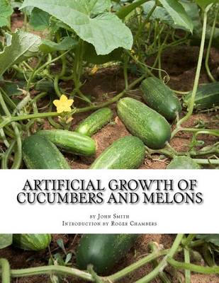 Book cover for Artificial Growth of Cucumbers and Melons