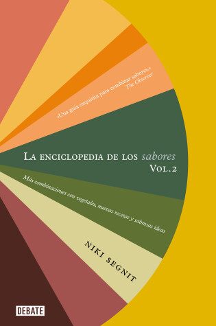 Cover of La enciclopedia de los sabores Vol 2: Más combinaciones con vegetales, nuevas re cetas y deliciosas ideas / The Flavor Thesaurus: More Flavors