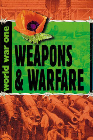Cover of World War One: Weapons and Warfare