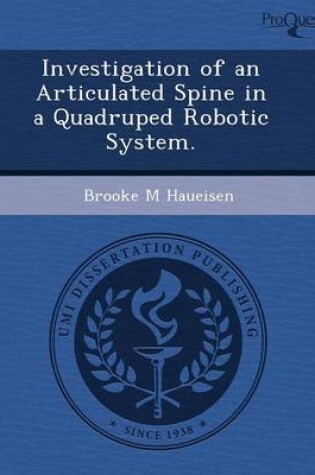 Cover of Investigation of an Articulated Spine in a Quadruped Robotic System