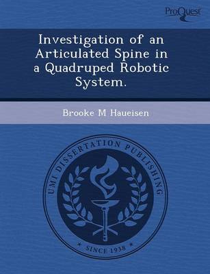 Book cover for Investigation of an Articulated Spine in a Quadruped Robotic System