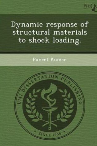 Cover of Dynamic Response of Structural Materials to Shock Loading