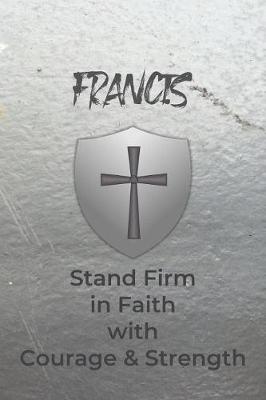 Book cover for Francis Stand Firm in Faith with Courage & Strength