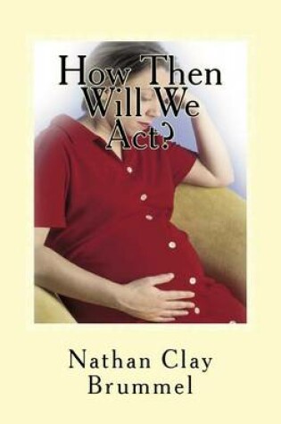 Cover of How Then Will We ACT?