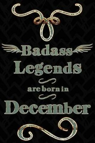 Cover of Badass Legends Are Born in December