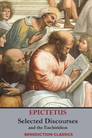 Cover of Selected Discourses of Epictetus, and the Enchiridion