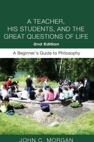 Cover of A Teacher, His Students, and the Great Questions of Life, Second Edition