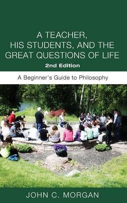 Book cover for A Teacher, His Students, and the Great Questions of Life, Second Edition