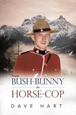 Cover of From Bush-Bunny to Horse-Cop