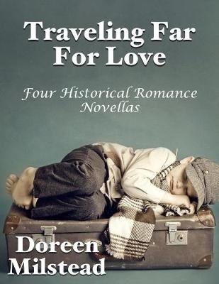 Book cover for Traveling Far for Love: Four Historical Romances