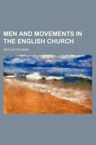 Cover of Men and Movements in the English Church