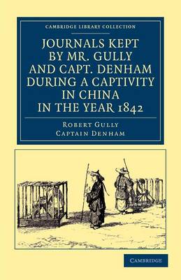 Book cover for Journals Kept by Mr. Gully and Capt. Denham during a Captivity in China in the Year 1842