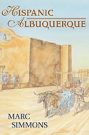 Cover of Hispanic Albuquerque 1706-1846