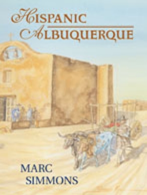 Book cover for Hispanic Albuquerque 1706-1846