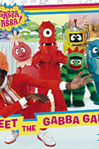 Cover of Meet the Gabba Gang: Yo Gabba Gabba