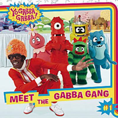 Book cover for Meet the Gabba Gang: Yo Gabba Gabba