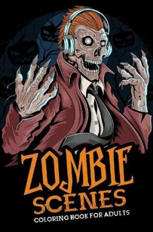Cover of Zombie Scenes Coloring Book for Adults