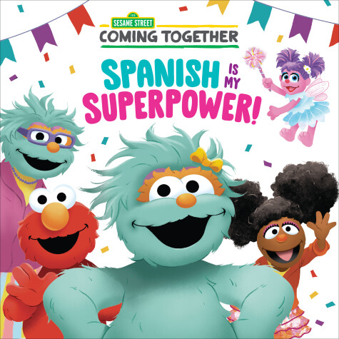 Cover of Spanish Is My Superpower! (Sesame Street)