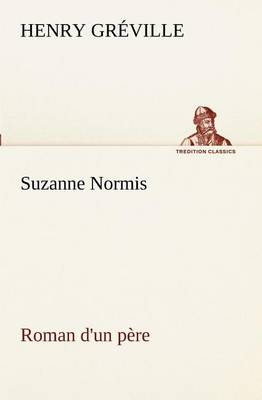 Book cover for Suzanne Normis Roman d'un père