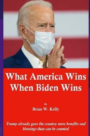 Cover of What America Wins When Biden Wins