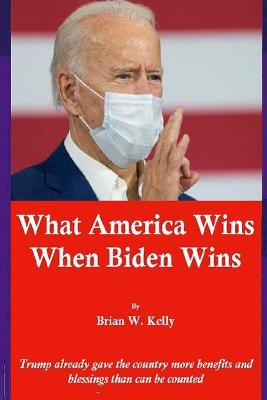 Book cover for What America Wins When Biden Wins
