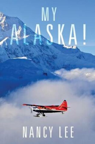 Cover of My Alaska!