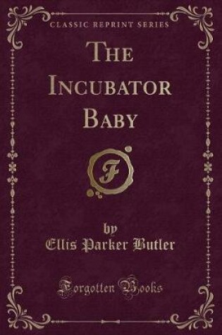 Cover of The Incubator Baby (Classic Reprint)