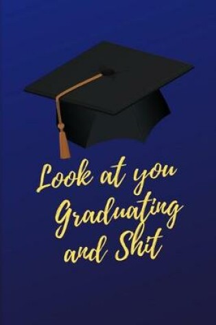 Cover of BLUE LOOK AT YOU GRADUATING AND SHIT Guest Book Graduation