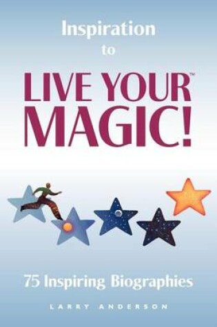 Cover of Inspiration to Live Your MAGIC!