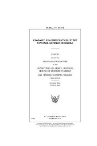 Cover of Proposed reconfiguration of the National Defense Stockpile