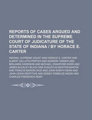 Book cover for Reports of Cases Argued and Determined in the Supreme Court of Judicature of the State of Indiana by Horace E. Carter Volume 112