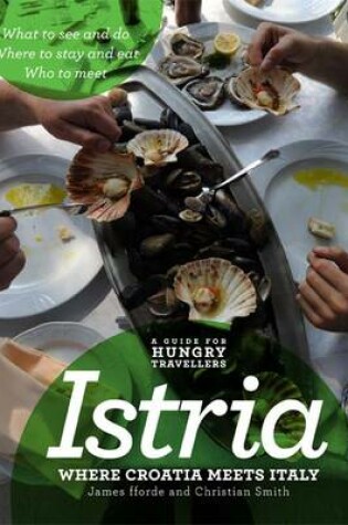 Cover of Istria: Where Croatia Meets Italy