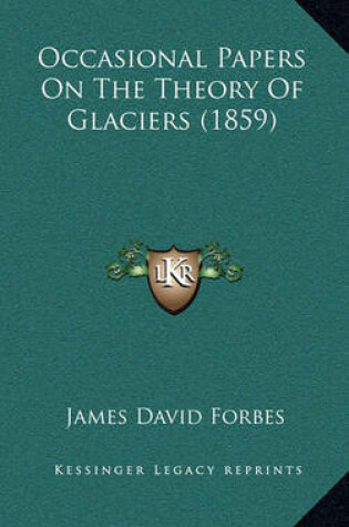 Cover of Occasional Papers on the Theory of Glaciers (1859)