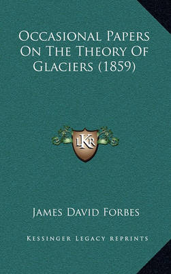 Book cover for Occasional Papers on the Theory of Glaciers (1859)