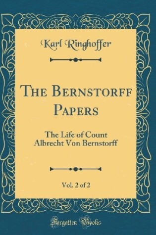 Cover of The Bernstorff Papers, Vol. 2 of 2