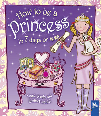 Cover of How to be a Princess in 7 Days or Less