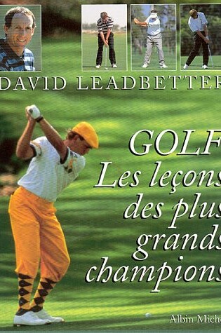 Cover of Golf - Les Lecons Des Plus Grands Champions