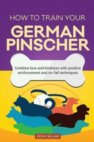 Cover of How to Train Your German Pinscher (Dog Training Collection)